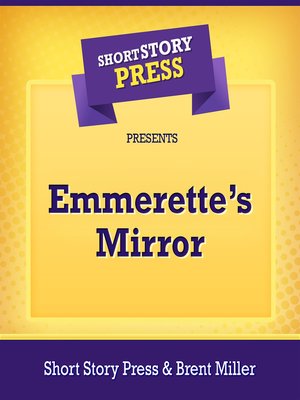 cover image of Short Story Press Presents Emmerette's Mirror